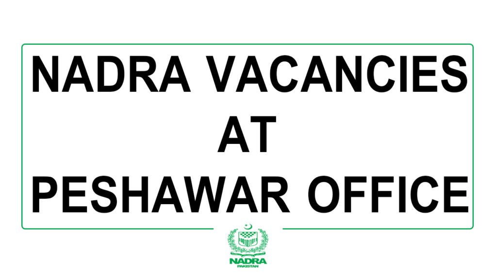 Nadra Vacancies at Peshawar November 2025