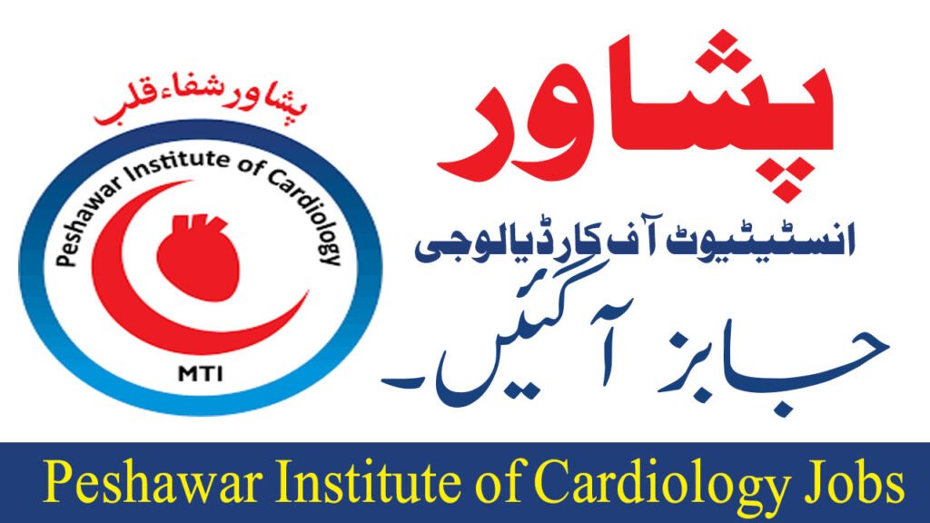 Peshawar Institute of Cardiology Jobs January 2026