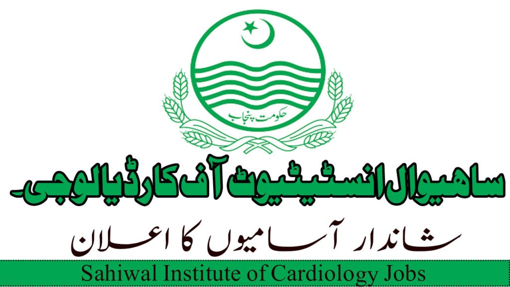 Sahiwal Institute of Cardiology Vacancies January 2026