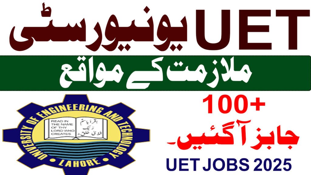 University of Engineering and Technology UET Jobs in Lahore January 2026 