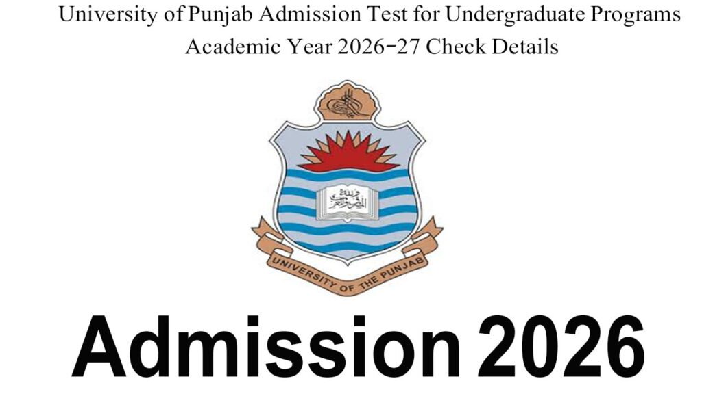University of Punjab Admission Test for Undergraduate Programs Academic Year 2026-27