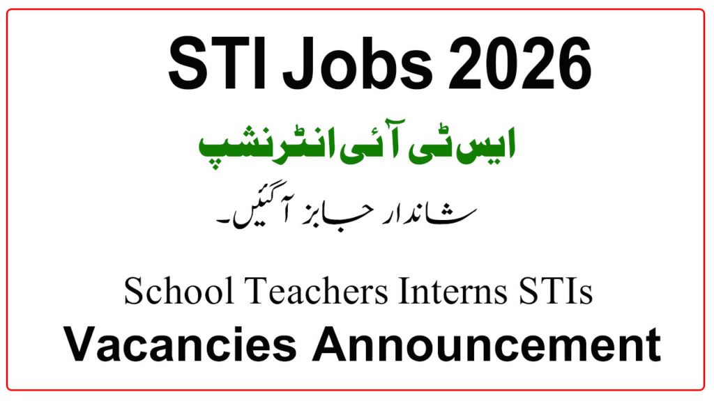 School Teachers Interns STIs Vacancies Announcement April 2026